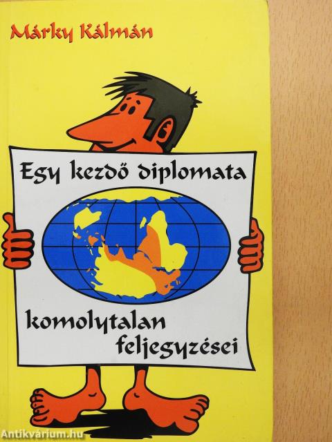 Egy kezdő diplomata komolytalan feljegyzései (dedikált példány)