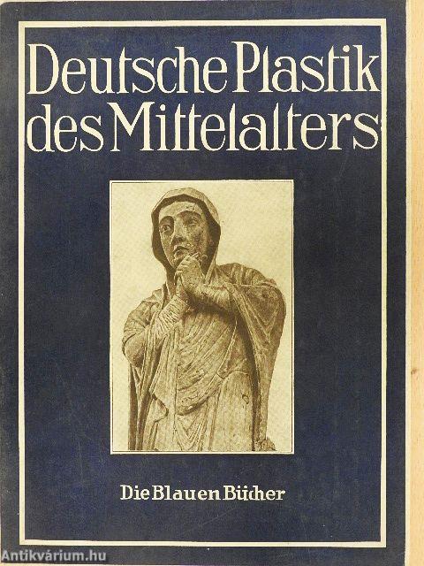 Deutsche Plastik des Mittelalters (gótbetűs)