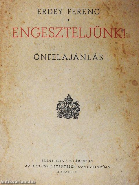 Engeszteljünk!