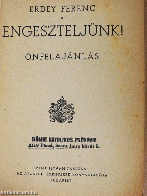 Engeszteljünk!