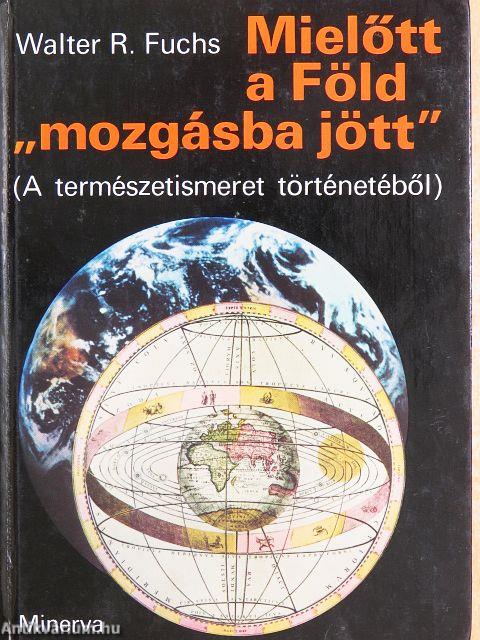 Mielőtt a Föld "mozgásba jött"