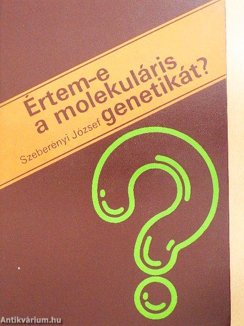 Értem-e a molekuláris genetikát?