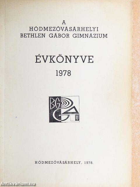 A Hódmezővásárhelyi Bethlen Gábor Gimnázium Évkönyve 1978