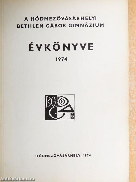 A hódmezővásárhelyi Bethlen Gábor Gimnázium Évkönyve 1974