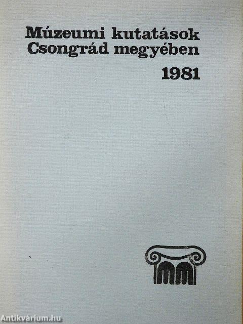 Múzeumi kutatások Csongrád megyében 1981