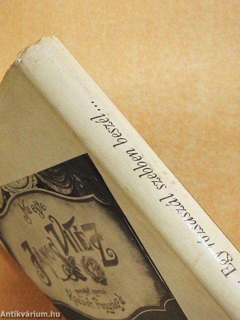 Egy rózsaszál szebben beszél...