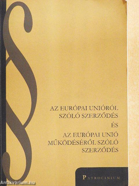 Az Európai Unióról szóló szerződés és az Európai Unió működéséről szóló szerződés