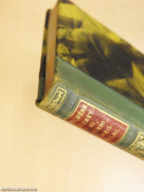 Szeretni, sirni, meghalni...