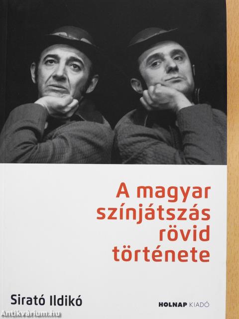 A magyar színjátszás rövid története (dedikált példány)