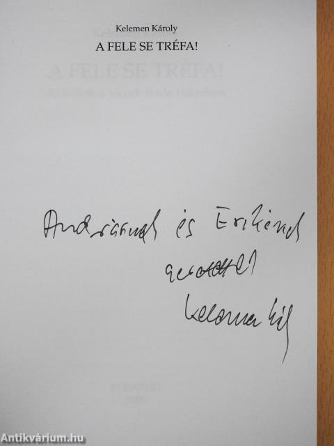A fele se tréfa! (dedikált példány)