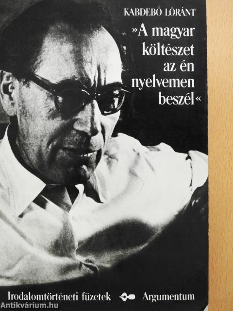 »A magyar költészet az én nyelvemen beszél« (dedikált példány)