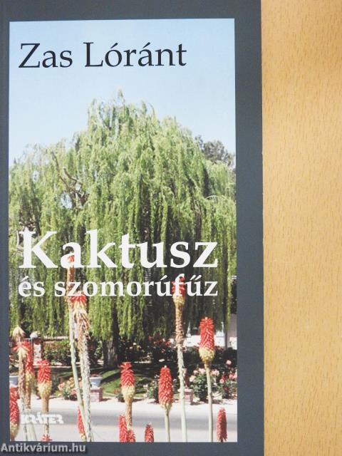 Kaktusz és szomorúfűz (dedikált példány)