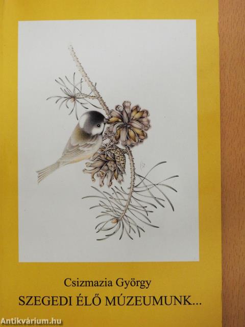 Szegedi élő múzeumunk... (dedikált példány)