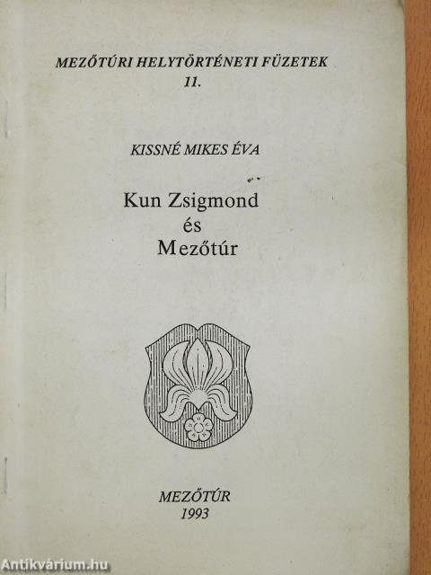 Kun Zsigmond és Mezőtúr (dedikált példány)