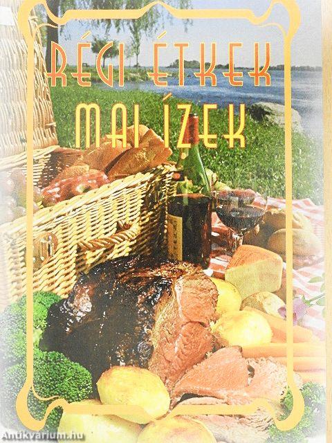 Régi étkek, mai ízek 