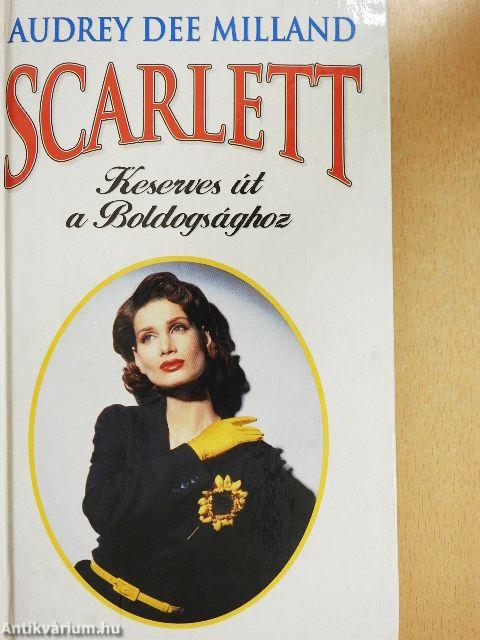 Scarlett - Keserves út a Boldogsághoz