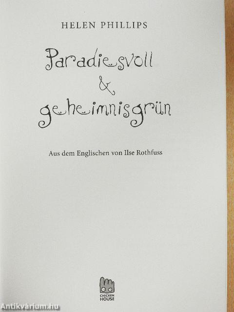 Paradiesvoll und geheimnisgrün