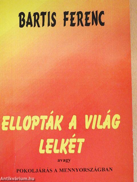 Ellopták a világ lelkét