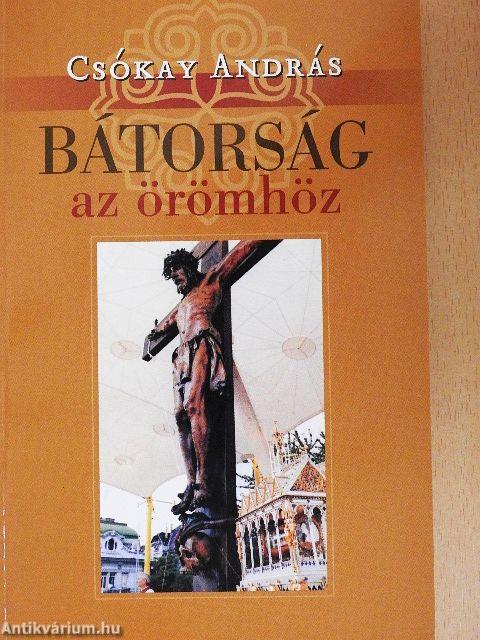 Bátorság az örömhöz