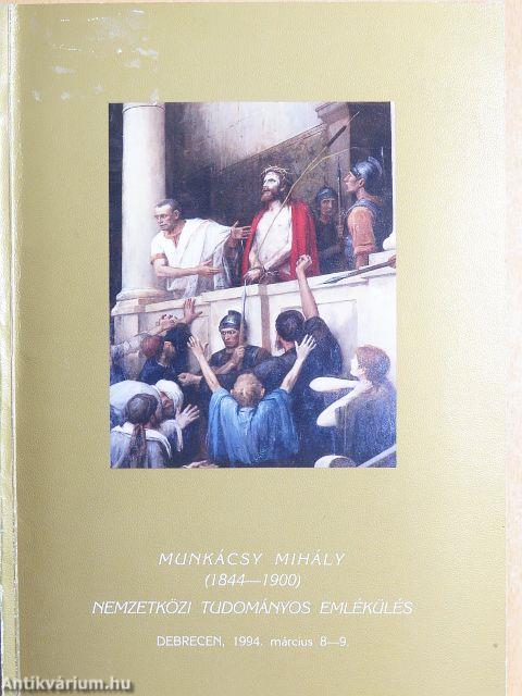 Munkácsy Mihály (1844-1900) Nemzetközi Tudományos Emlékülés
