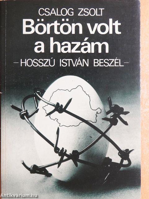 Börtön volt a hazám
