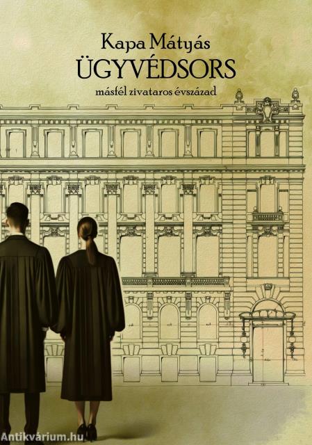 Ügyvédsors - másfél zivataros évszázad
