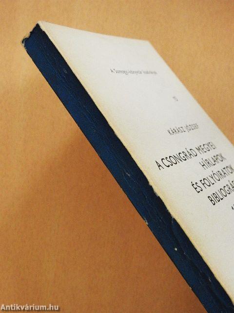 A Csongrád megyei hírlapok és folyóiratok bibliográfiája 1843-1970