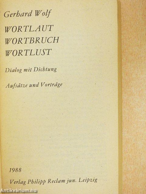 Wortlaut, Wortbruch, Wortlust