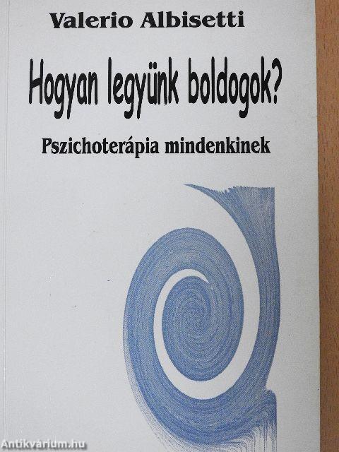 Hogyan legyünk boldogok?