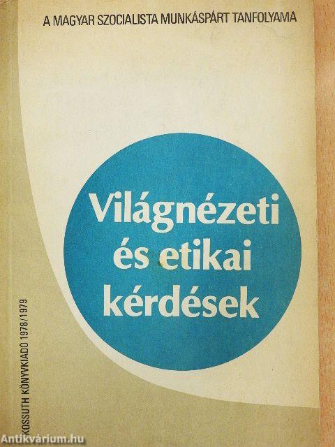 Világnézeti és etikai kérdések