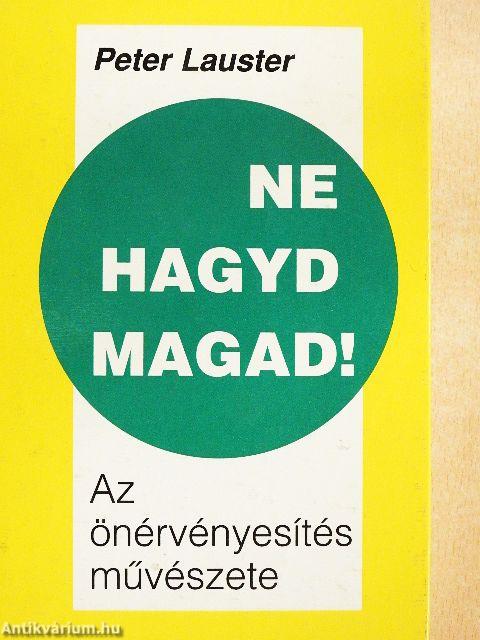 Ne hagyd magad!