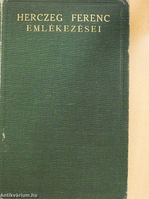 Herczeg Ferenc emlékezései I-II.