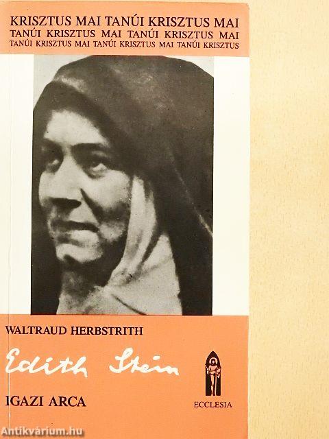 Edith Stein igazi arca