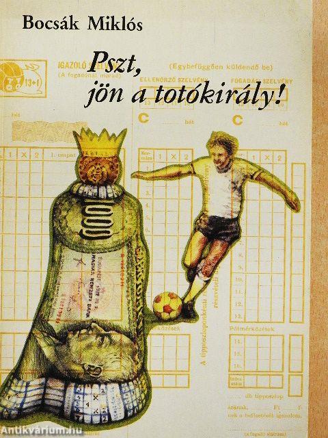 Pszt, jön a totókirály!