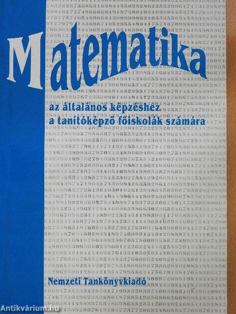 Matematika az általános képzéshez a tanítóképző főiskolák számára