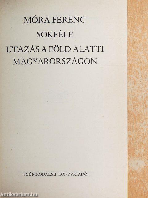 Sokféle/Utazás a föld alatti Magyarországon