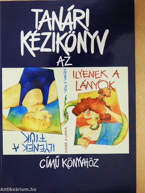 Tanári kézikönyv az Ilyenek a fiúk - Ilyenek a lányok című tankönyvhöz