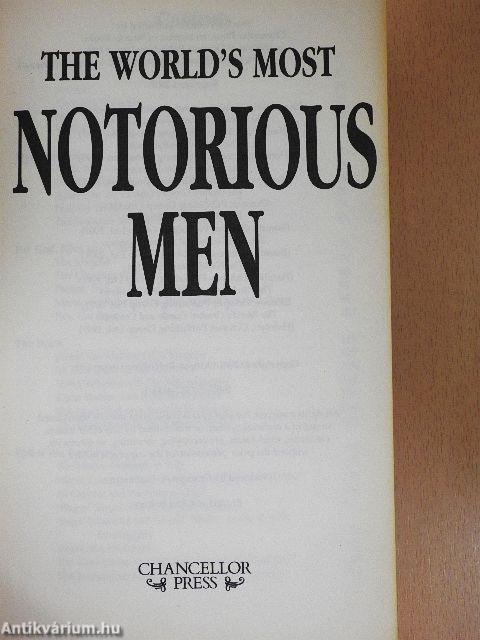 The World's Most Notorious Men