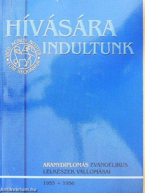 Hívására indultunk