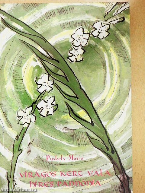 Virágos kert vala híres Pannónia