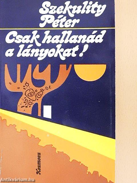 Csak hallanád a lányokat!