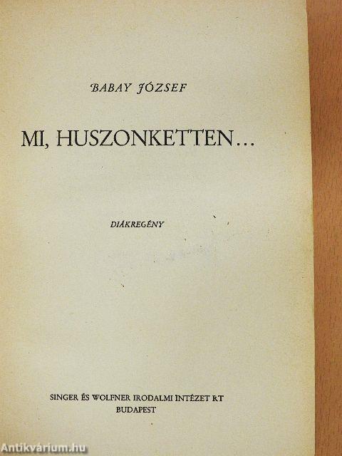 Mi, huszonketten...