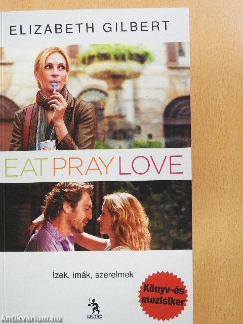 Eat, pray, love/Ízek, imák, szerelmek
