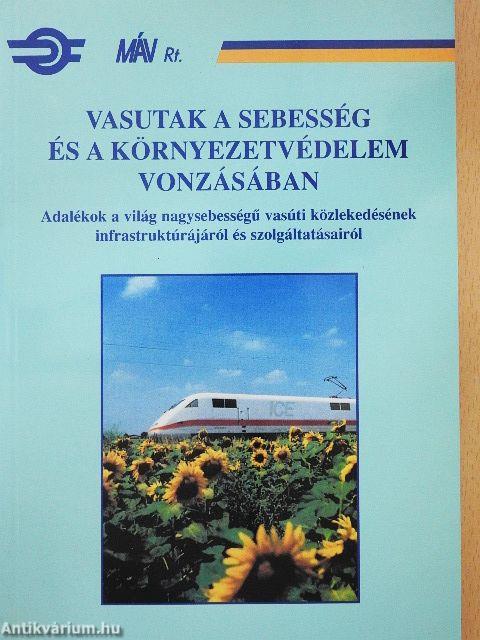 Vasutak a sebesség és a környezetvédelem vonzásában