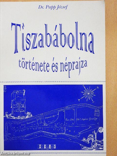 Tiszabábolna története és néprajza