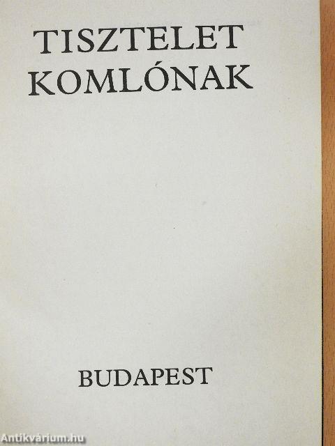 Tisztelet Komlónak