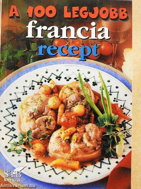 A 100 legjobb francia recept