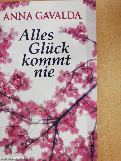 Alles Glück kommt nie