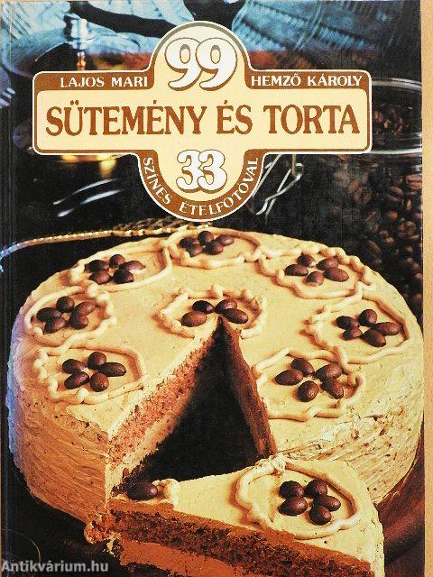 99 sütemény és torta 33 színes ételfotóval
