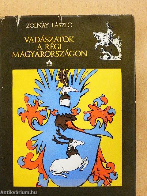 Vadászatok a régi Magyarországon